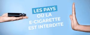 Liste des pays où la vape est interdite ou réglementée