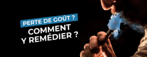 Perte de goût lors du vapotage : pourquoi et comment faire pour le retrouver